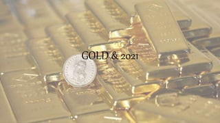 GOLD & 2021
 