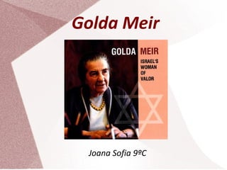 Golda Meir Joana Sofia 9ºC 