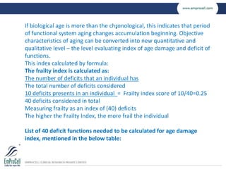 .If biological age is more than the chronological, this indicates that period
of functional system aging changes accumulat...