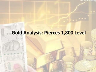 Gold Analysis: Pierces 1,800 Level
 
