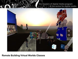 Remote Building Virtual Worlds Classes 