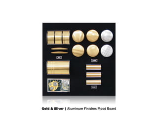 Gold & Silver | Aluminum Finishes Mood Board
 