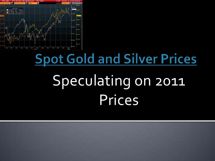 Gold and silver prices speculation