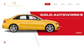 Home About Us Services Promotions Contact
Gold Autoworks
O N E S T O P S O L U T I O N F O R Y O U R C A R S
 