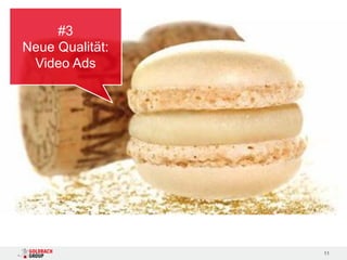 #3
Neue Qualität:
 Video Ads




                 11
 