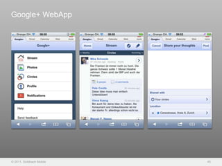 Google+ WebApp




© 2011, Goldbach Mobile   45
 