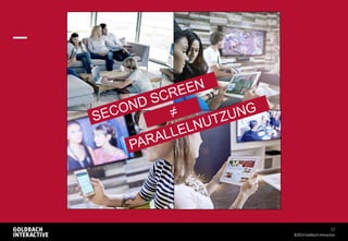 13
©2014 Goldbach Interactive
 