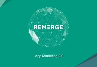 App Marketing 2.0
 