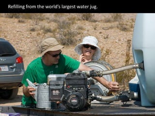 Refilling from the worlds largest water jug.
