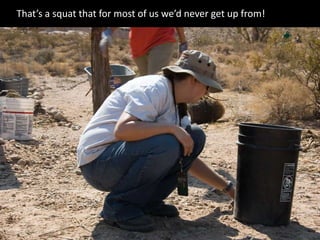 Thats a squat that for most of us wed never get up from!