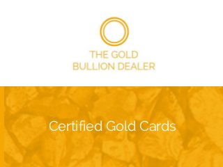Certified Gold Cards
 