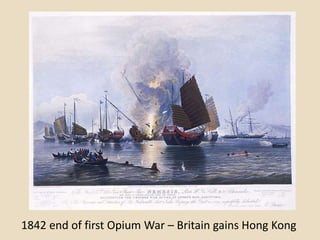 1842 end of first Opium War – Britain gains Hong Kong
 