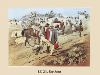 S.T. Gill, The Rush
 