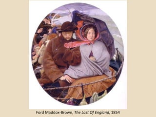 Ford Maddox-Brown, The Last Of England, 1854
 