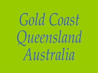 Gold Coast  Queensland Australia 