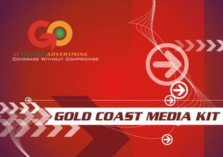 Coverage Without Compromise




            GOLD COAST MEDIA KIT
 