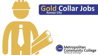 Gold Collar JobsKansas City
Business & Technology
 