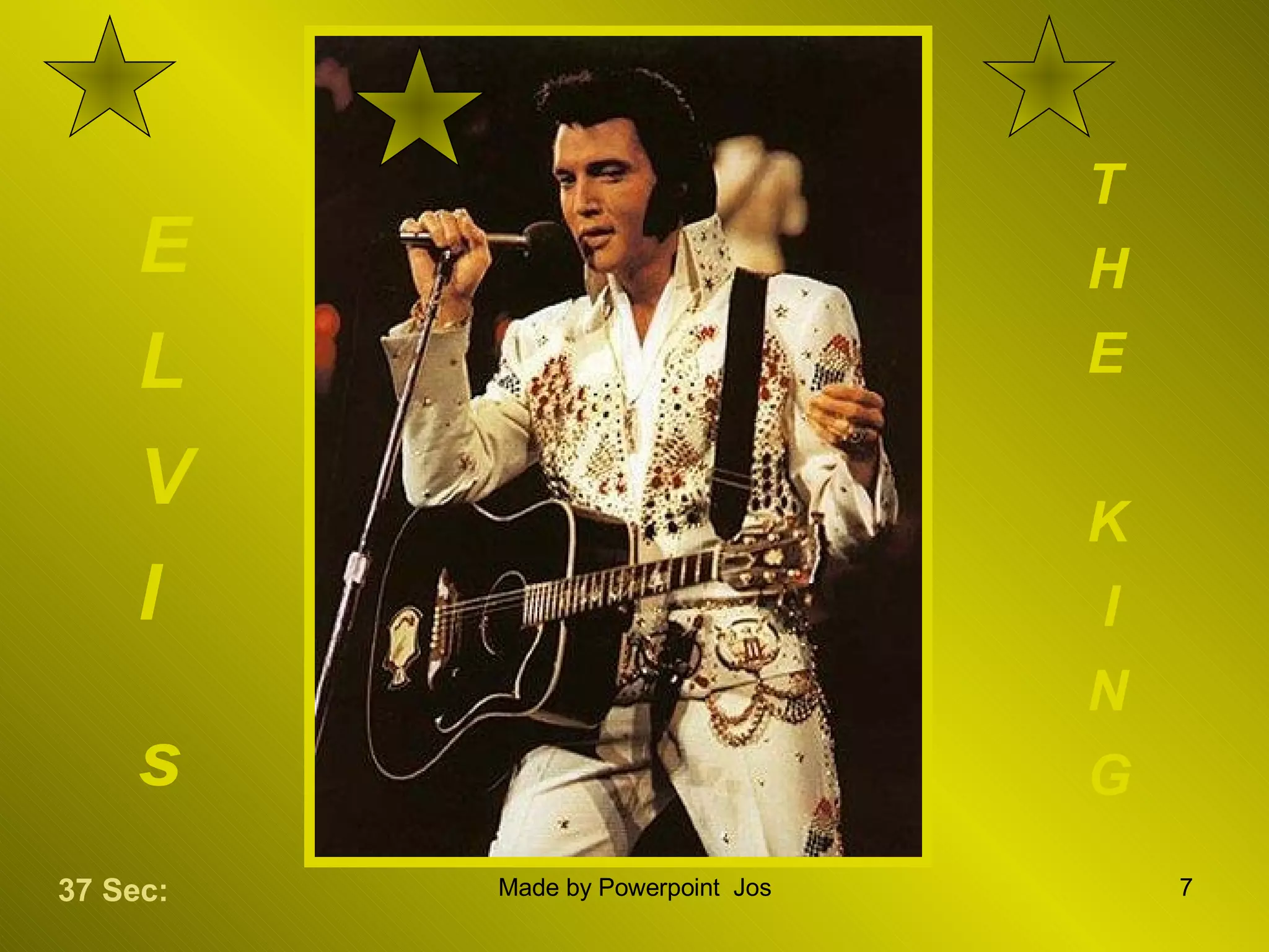 E L V I s T H E K I N G 37 Sec: