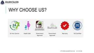WHY CHOOSE US?
HTTP://WWW.GOLDENPESTUAE.COM +971 4 272 5392
 