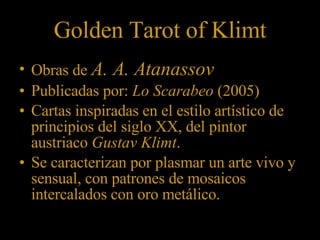 Golden Tarot of Klimt ,[object Object],[object Object],[object Object],[object Object]