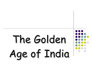 The Golden Age of India 