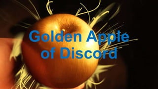 Golden Apple
of Discord
 
