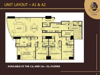 UNIT LAYOUT – A1 & A2




   AVAILABLE AT THE 12th AND 14th- 51st FLOORS
 