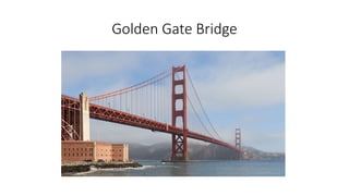 Golden Gate Bridge
 