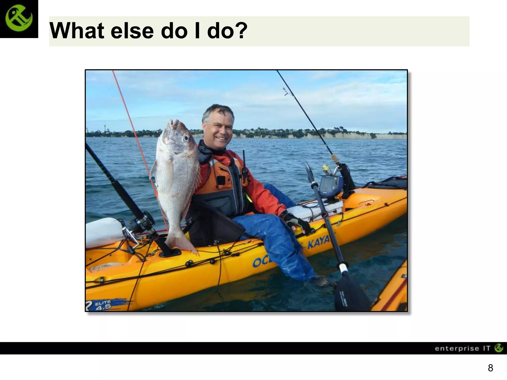 What else do I do?




                     8
 