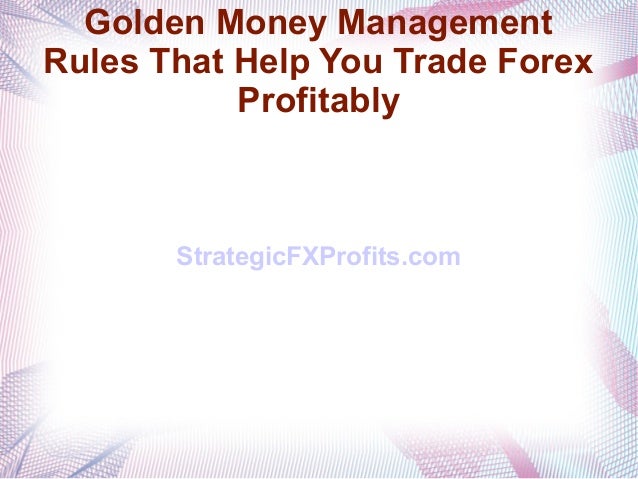 Golden Money Management Rules For Forex Trading - 
