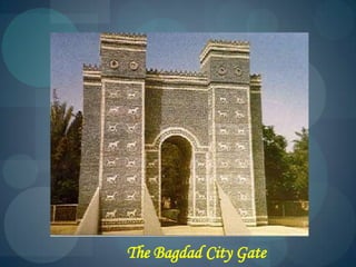 The Bagdad City Gate
 