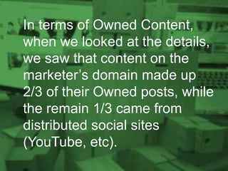 And, when you look at the detail
of where those extra Owned
clicks come from, you see that
it’s from the Owned domains
the...