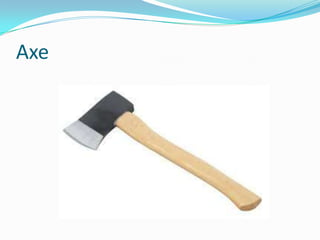 Axe

 