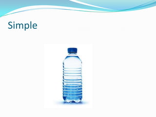 Simple

 