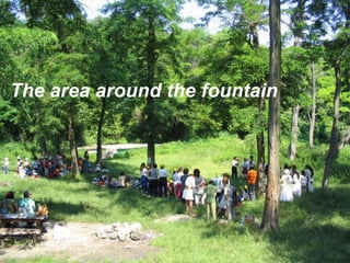 The area around the fountain