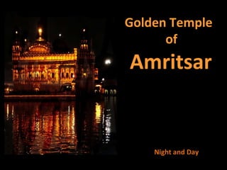 Golden Temple of Amritsar  Night and Day 
