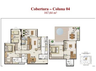 Cobertura – Coluna 04
       167,64 m²
 
