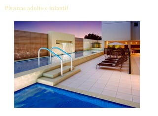 Piscinas adulto e infantil
 