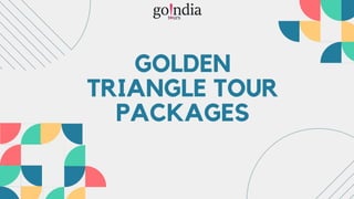 GOLDEN
TRIANGLE TOUR
PACKAGES
 