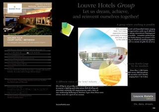 7740 Wisconsin Avenue, ML 20814 Bethesda, Washington D.C.
+1 301 65 62 100 +1 301 98 60 375
bchfd@tbchotels.com
www.goldentulipbethesdacourt.com
Mr. E. Reed
Reagan National (32 km)
74 rooms
no meeting facilities
Number of meeting rooms:
Complimentary executive continental breakfast.
Free Bottled water and Chocolate.
Golden Tulip Bethesda Court Hotel is situated in the heart of
Bethesda, 25 minutes north of Reagan National Airport.
AcafndC8r90TkP
wZhMixD
GOLDEN TULIP
COURT HOTEL - BETHESDA
An elegant sanctuary of old-world charm
UNITED STATES
Bethesda, Washington D.C.
Louvre Hotels Group
by the numbers
More than 1,100 hotels,
94,000 rooms, 800 franchises,
45 countries and 5 brands,
ranging from 1 to 5 stars.
A group where anything is possible
With increasingly rich and diversified hotels ranging
from 1 to 5 stars, an organization made up of efficient,
responsive structures, strong international development
- particularly in emerging markets - innovative partnerships,
and more, at Louvre Hotels Group, our success is due
to the wide variety of individuals working together,
and is a source of pride for all of us.
A different vision of the hotel industry
The ability to act quickly and effectively, a strong commitment
to service, a fighting spirit that values bold thinking and
stimulates creativity and responsiveness, with a dose of
non-conformity bordering on idealism: if you share these same
values, come be a part of our success.
Louvre Hotels Group
Let us dream, achieve,
and reinvent ourselves together!
louvrehotels.com
125
 