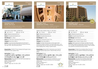 Abdelaziz street, Al Hamra, Po Box 113 - 5516 Beirut
+961 1 755 550 +961 1 755 551
info@goldentulipserenada.com
www.goldentulipserenada.com
Mr. R. Abdo
Beirut International Airport (7 km)
Charles Helou (6000 m)
65 rooms
If you are coming for a business trip, you can
always hold your meetings  conferences at our fully equipped
meeting rooms.
Number of meeting rooms: 5
Max. persons: 220
Smallest - Largest room: From 65m2
to 450m2
We have Chat In international cuisine, Sushi Ko
Japanese restaurant, Rooj top resto / cafe with Shisha, 24h room-
service.
The Golden Tulip Serenada is a 4-star superior hotel
conveniently situated in the heart of the famous Hamra Area. 15 min
from the airport and 5 min from the sea, close to Beirut downtown and
Verdun Shopping Centre, making it a perfect location.
AcafndqCt8r0T5
2PUw%ZBYhxD
Ln
GOLDEN TULIP
SERENADA HAMRA - HOTEL
Perfect location in the middle of Hamra,
close to shopping area and night life
LEBANON
Beirut
Jiyeh Old Street, Jiyeh
+961 7 996 196 +961 7 996 396
info@goldentulipjiyehmarina.com
www.goldentulipjiyehmarina.com
Saadeh Massaad
Rafik Hariri International Airport (20 km)
Lebanese Transport Company (100 m)
152 rooms
The golden Tulip Jiyeh Marina-Resort offers
a wide variety of meeting rooms fully equipped with the latest
technologies.
Number of meeting rooms: 5
Max. persons: 600
Smallest - Largest room: From 40m2
to 750m2
At Golden Tulip Jiyeh Marina-Resort come and
please yourself with a nice selection of Restaurants and Lounges.
Ideally located next to the beach, the Golden Tulip Jiyeh
Marina Resort combines the ideal world of both business and relaxa-
tion. The Golden Tulip Jiyeh Marina-Resort location is easily reachable
and convenient for all business and leisure travelers.
AcafodqC8r0T52
VX%ZOBuYshWFG
Lo
GOLDEN TULIP
JIYEH MARINA - RESORT
International standards, local flavours
LEBANON
Jiyeh
NEW
HOTEL
Sodeco Street 75, Ras El Nabeh, 116 5049 Beirut
+961 1 637 777 +961 1 637 700
info@goldentuliphoteldeville.com
www.goldentuliphoteldeville.com
Mr. J. Nemer
Beirut Rafic Hariri International Airport (10 km)
Charles Helou (1000 m)
117 rooms
Three conference rooms with natural daylight and
modern facilities for meetings.
Number of meeting rooms: 3
Max. persons: 30
Smallest - Largest room: From 28m2
to 28m2
Café Rue 75: Serves Lebanese and European cuisine.
Sushi De Ville: Serves Japanese menu.
In a quiet area and walking distance from the heart of
Beirut, the Golden Tulip Hotel de Ville offers fine design and services
near shops, cafes, clubs and business districts.
AcafodqC8r0T52
PUwzZBhvxDG
Lo
GOLDEN TULIP
HOTEL DE VILLE
A moment of peace and quit in the
heart of the bustling of energy
LEBANON
Beirut
76
 