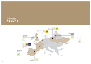 BENELUX
23 hotels
LITHUANIA
1 hotel
UKRAINE
1 hotel
ENGLAND
19 hotels
FRANCE
808 hotels
PORTUGAL
1 hotel
SPAIN
9 hotels
POLAND
12 hotels
OTHER
BRANDS
8
 