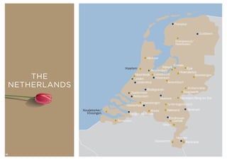 Kerkrade
Doorwerth
Heerlen
Nijkerk
Noordwijk
Epe
Hoenderloo
Ermelo
Meerkerk
Eindhoven
THE
NETHERLANDS
82
 