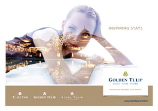 INSPIRING STAYS
GOLDENTULIP.COM
International standards, local flavours.
 