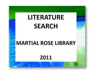 LITERATURE SEARCH MARTIAL ROSE LIBRARY 2011 
