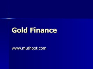 Gold Finance www.muthoot.com 
