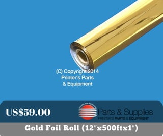 Gold Foil Roll (12″x500ftx1″)
US$59.00
 