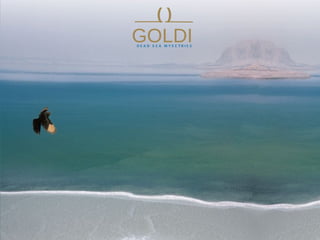 ()
GOLDI
D E A D S E A M Y S E TR I E S
 
