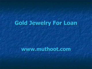 Gold Jewelry For Loan www.muthoot.com 