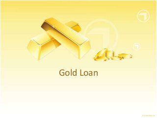 Gold Loan
 